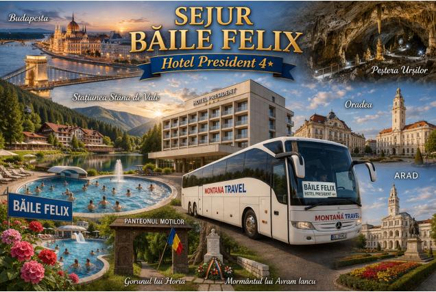 SEJUR BAILE FELIX – Hotel President 4* Plecari din Galati/Braila:28iunie,06, 20sept,04oct 2026