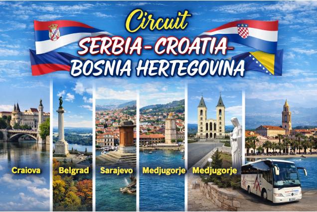 CIRCUIT SERBIA-CROATIA-BOSNIA H. Plecari Galati/Braila: 06iunie si 01 septembrie 2026