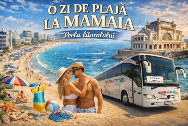 (grup) O ZI DE PLAJA LA MAMAIA: "Perla litoralului" si Casino Constanta  Plecare din Galati/Braila: 25iulie 2026